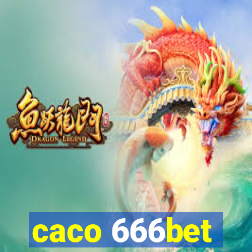 caco 666bet